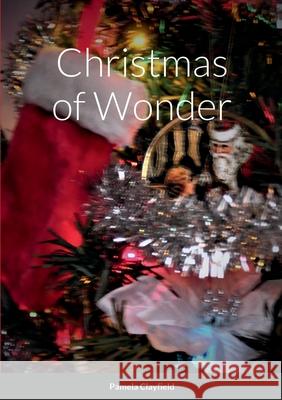 Christmas of Wonder Pamela Clayfield 9781716489297 Lulu.com - książka