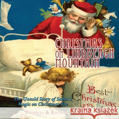 Christmas on Lindbergh Mountain: The Untold Story of Santa's Magic on Christmas Eve Patricia C. Gallagher 9781541196148 Createspace Independent Publishing Platform - książka