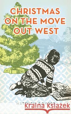 Christmas on the Move Out West Matthew Gonder 9781482334388 Createspace - książka