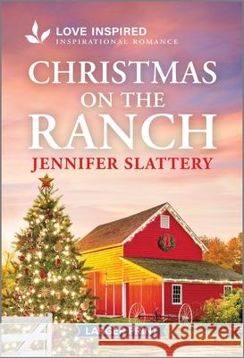 Christmas on the Ranch: An Uplifting Inspirational Romance Jennifer Slattery 9781335931627 Love Inspired Larger Print - książka