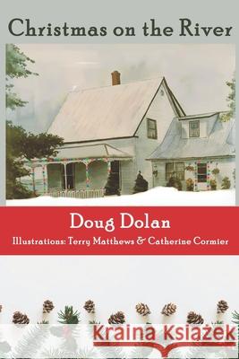 Christmas on the River Doug Dolan 9781738213320 Doug Dolan - książka