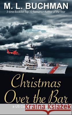 Christmas Over the Bar: a military romance story M. L. Buchman 9781949825657 Buchman Bookworks, Inc. - książka
