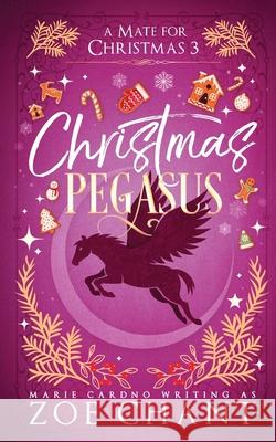 Christmas Pegasus Zoe Chant Marie Cardno 9781067053024 Zoe Chant - książka