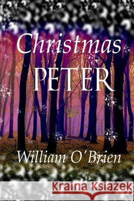 Christmas Peter: (Peter: A Darkened Fairytale, Vol 12) O'Brien, William 9781517516963 Createspace - książka