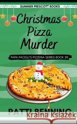 Christmas Pizza Murder Patti Benning 9781985262478 Createspace Independent Publishing Platform - książka