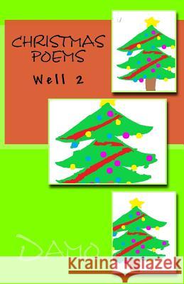 Christmas Poems: Well 2 Damien Rist 9781729670866 Createspace Independent Publishing Platform - książka