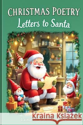Christmas Poetry: Letters To Santa Laina Mo William Clark 9781730991950 Independently Published - książka