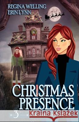 Christmas Presence: A Ghost Cozy Mystery Series Regina Welling Erin Lynn 9781953044143 Willow Hill Books - książka