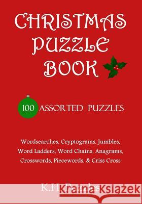 Christmas Puzzle Book: 100 Assorted Puzzles K. H. Puzzles 9781729763230 Createspace Independent Publishing Platform - książka