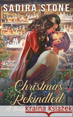 Christmas Rekindled: A Bangers Tavern Romance Sadira Stone 9781735785615 Sadira Stone - książka
