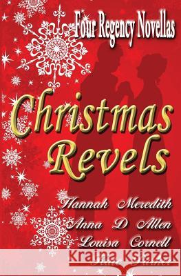 Christmas Revels: Four Regency Novellas Hannah Meredith Anna D. Allen Kate Parker 9780989564182 Singing Spring Press - książka