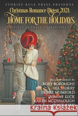 Christmas Romance Digest 2021: Home For The Holidays Tracy Cooper-Posey Roxy Boroughs Jasmine Luck 9781774384404 Stories Rule Press - książka