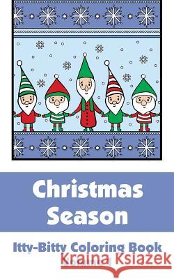 Christmas Season Itty-Bitty Coloring Book (Volume 1) H. R. Wallace Publishing 9780692327401 H.R. Wallace Publishing - książka