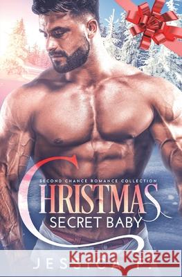 Christmas Secret Baby: Ein Second Chance - Sammelband Jessica F 9781639701032 Blessings for All, LLC - książka