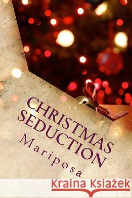 Christmas Seduction Mariposa 9781519793119 Createspace Independent Publishing Platform - książka
