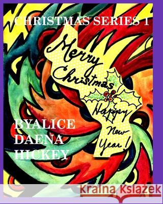 Christmas Series 1: Christmas Hickey, Alice Daena 9781715998769 Blurb - książka