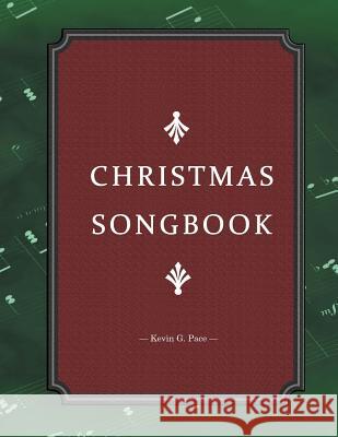 Christmas Songbook Kevin G. Pace 9781478327523 Createspace - książka