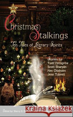 Christmas Stalkings: Ten Tales of Literary Spirits Todd Pettigrew Scott Sharplin Ken Chisholm 9780993632525 Third Person Press - książka