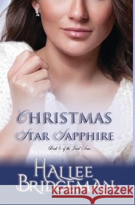 Christmas Star Sapphire: The Jewel Series book 6 Hallee Bridgeman, Amanda Gail Smith, Gregg Bridgeman 9781681900797 Olivia Kimbrell Press (TM) - książka