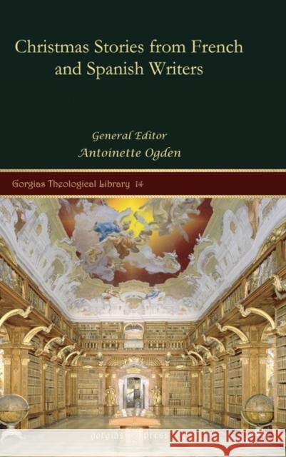 Christmas Stories from French and Spanish Writers Antoinette Ogden 9781593335649 Gorgias Press - książka