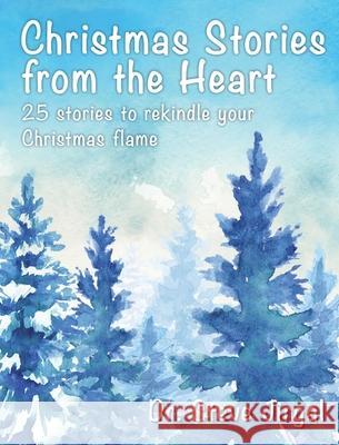 Christmas Stories from the Heart: 25 Stories to Rekindle Your Christmas Flame Steven a. Jirgal 9781950465507 Core Media Group, Inc. - książka