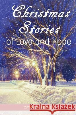 Christmas Stories of Love and Hope Cathy Weaver 9781479614837 Teach Services, Inc. - książka