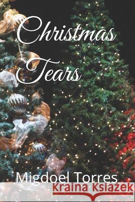 Christmas Tears Migdoel Noel Torres 9781691408474 Independently Published - książka