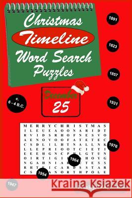 Christmas Timeline Word Search Puzzles Frank J. D'Agostino 9781725554436 Createspace Independent Publishing Platform - książka
