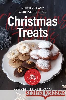Christmas Treats: Quick & Easy German Recipes Gerhild Fulson 9781778115059 Gerhild Fulson - książka