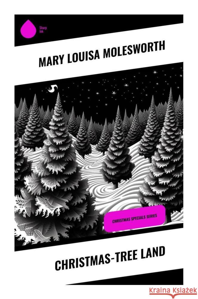 Christmas-Tree Land Molesworth, Mary Louisa 9788028339333 Sharp Ink - książka