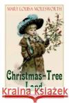 Christmas-Tree Land (Illustrated): The Adventures in a Fairy Tale Land (Children's Classic) Mary Louisa Molesworth, Walter Crane 9788026891758 e-artnow