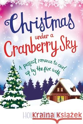 Christmas under a Cranberry Sky: Large Print edition Martin, Holly 9781913616137 Sunshine, Seaside & Sparkles - książka