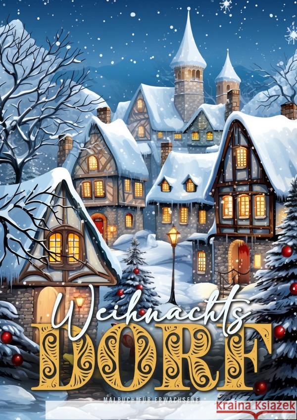 Christmas Village Coloring Book for Adults: Christmas Houses Coloring Book for adults grayscale Winter Wonderland Grayscale Coloring Book Christmas Co Monsoon Publishing 9783758440199 Monsoon Publishing LLC Sonja LIDL Info@monsoo - książka