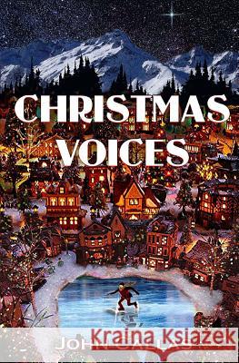 Christmas Voices Mr John Callas 9781976022821 Createspace Independent Publishing Platform - książka