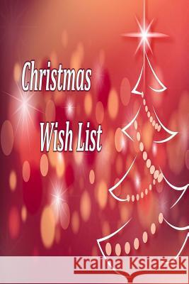 Christmas Wish List: Wish List Suggestions and Gift Ideas For Yourself, Christmas Gifts List For Kids, Christmas Gift Exchange Ideas For Co Castles Corne 9781721631643 Createspace Independent Publishing Platform - książka