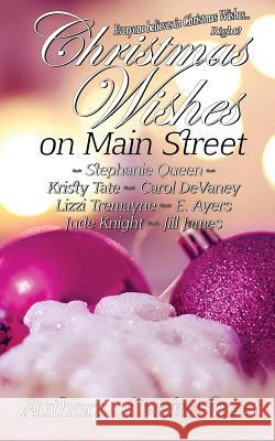 Christmas Wishes on Main Street Stephanie Queen, Kristy Tate, Lizzi Tremayne 9781625221384 Indie Artist Press - książka