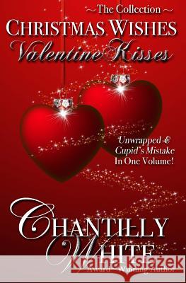 Christmas Wishes, Valentine Kisses Chantilly White 9781500740009 Createspace - książka