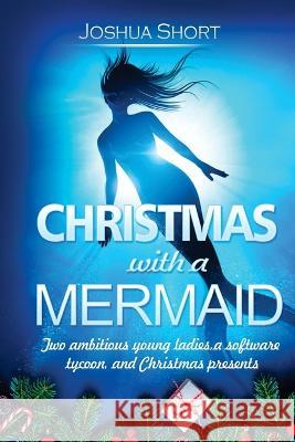 Christmas with a Mermaid Joshua Short 9781804346617 Joshua Short - książka