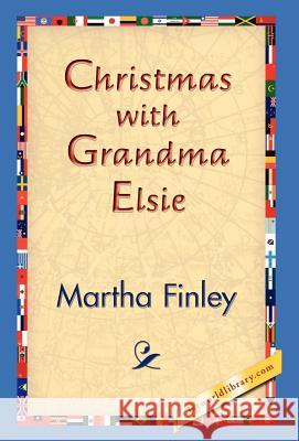 Christmas with Grandma Elsie Martha Finley 9781421829883 1st World Library - książka