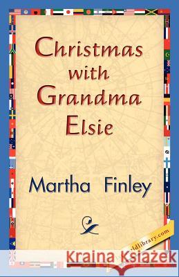 Christmas with Grandma Elsie Martha Finley 9781421830889 1st World Library - książka