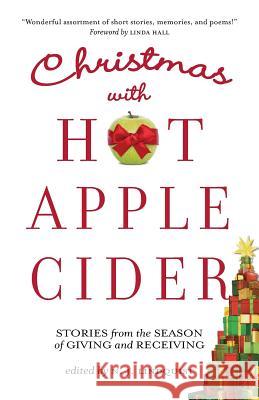 Christmas with Hot Apple Cider: Stories from the Season of Giving and Receiving N. J. Lindquist 9781927692417 That's Life Communications - książka