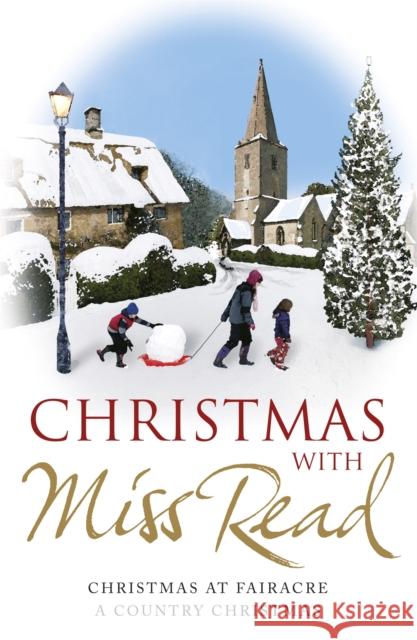 Christmas with Miss Read: Christmas at Fairacre, A Country Christmas Miss Read 9781409120926  - książka