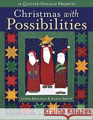 Christmas with Possibilities-Print-on-Demand-Edition: 16 Quilted Holiday Projects Milligan, Lynda 9781571209399 C&T Publishing - książka