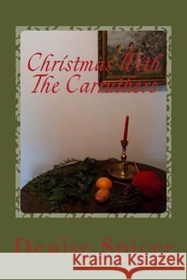 Christmas With The Carruthers Spicer, Denise 9781976387968 Createspace Independent Publishing Platform - książka