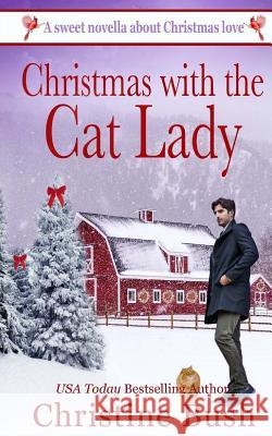 Christmas With the Cat Lady Bush, Christine 9781979044851 Createspace Independent Publishing Platform - książka