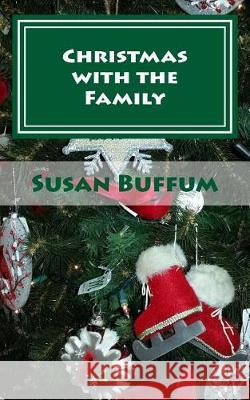 Christmas with the Family Susan Buffum 9781976108211 Createspace Independent Publishing Platform - książka