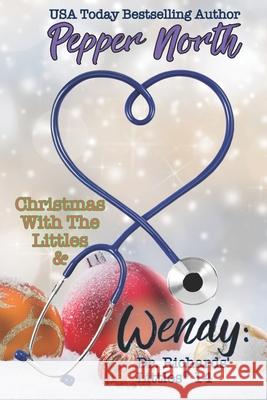 Christmas with the Littles & Wendy: Dr. Richards Littles 14: Dr. Richards' Littles Pepper North 9781973437864 Independently Published - książka