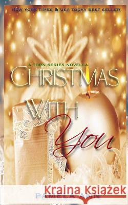 Christmas With You (Torn Series # 5.5) Ann, Pamela 9781494733292 Createspace - książka