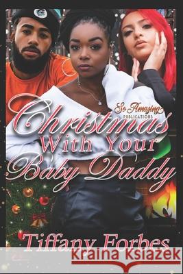 Christmas With Your Baby Daddy: Urban Fiction Holiday Story 2019 Serenity James Tiffany Forbes 9781679456152 Independently Published - książka