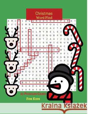 Christmas Word Find 25 Puzzles Game For Kids: Holiday Word Search Puzzles(Puzzle Books for Kids) Ovalle, Nikole 9781979440448 Createspace Independent Publishing Platform - książka
